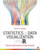 Statistics and Data Visualization Using R: The Art and Practice of Data Analysis